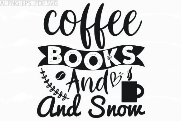 About Coffee Books and Snow SVG Graphics for Crafts