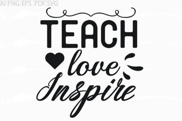 About Teach Love Inspire Svg Graphic