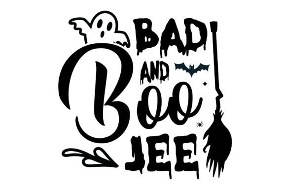 Bad and Boo Jee Svg T-Shirt Design