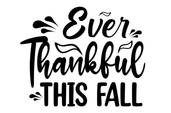 Ever Thankful This Fall Svg Design: Graphics & Crafts Review