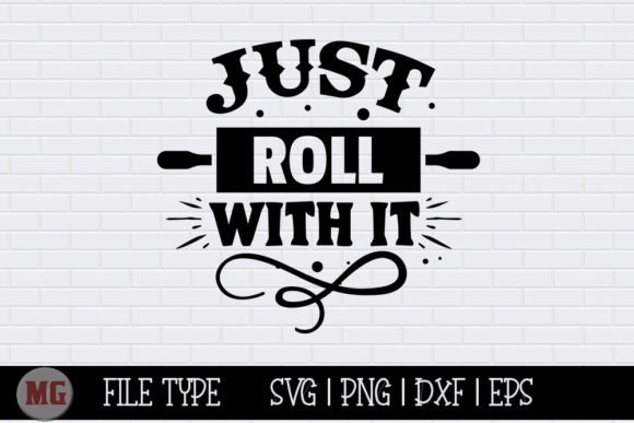 Just Roll with It - Funny Kitchen SVG