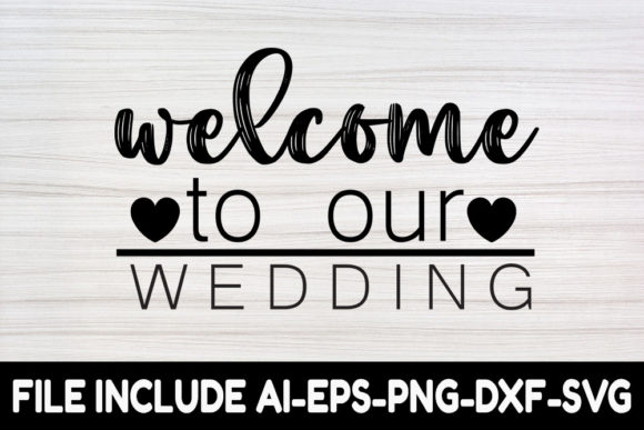 Wedding SVG Design, Welcome to Our Wed – A Designer’s Project Review